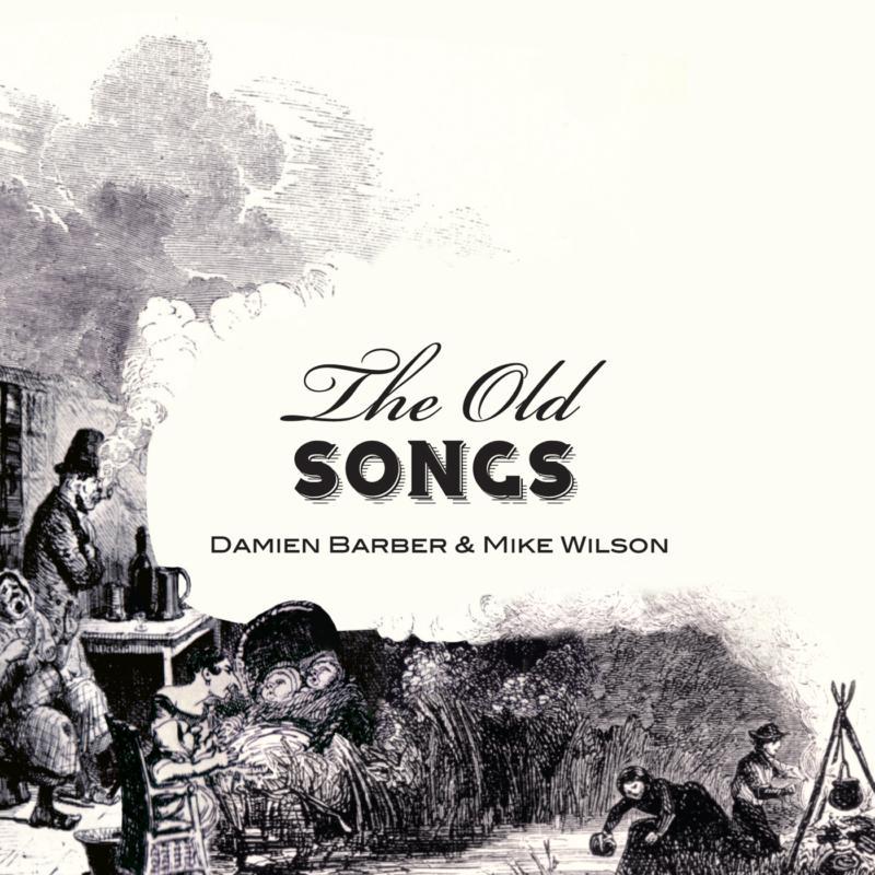 Damien Barber And Mike Wilson - Old Songs - Cd