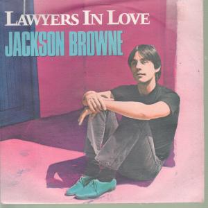 Jackson Browne - Lawyers In Love - 7 Inch