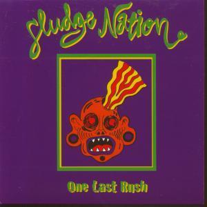 Sludge Nation - One Last Rush - 7 Inch