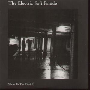 Electric Soft Parade - Silent To The Dark 2 - Cd