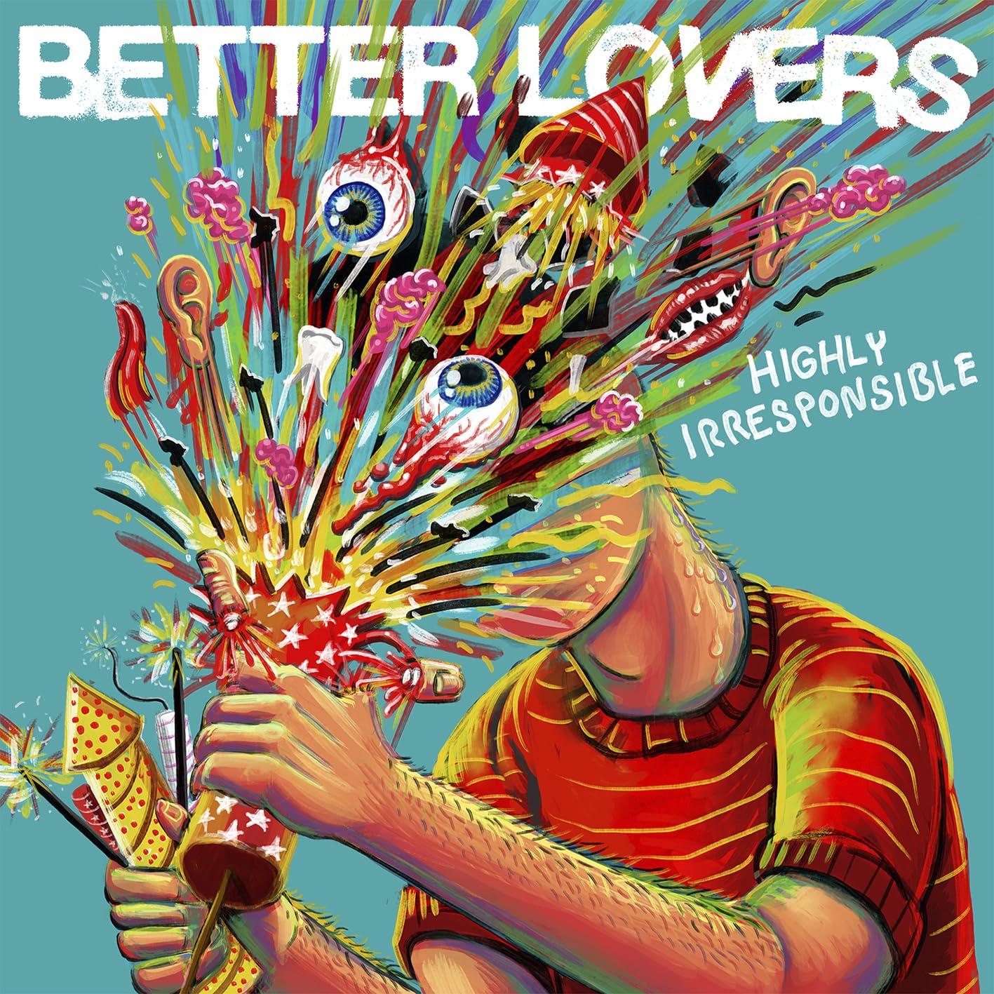 Better Lovers - Highly Irresponsible - Cd