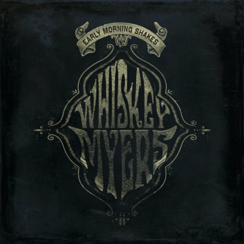 Whiskey Myers - Early Morning Shakes - Cd