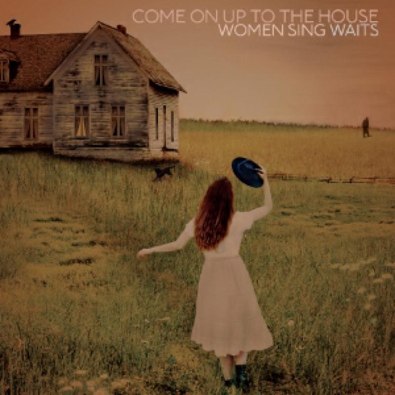 Various Artists - Come On Up To the House: Women Sing Waits - Cd