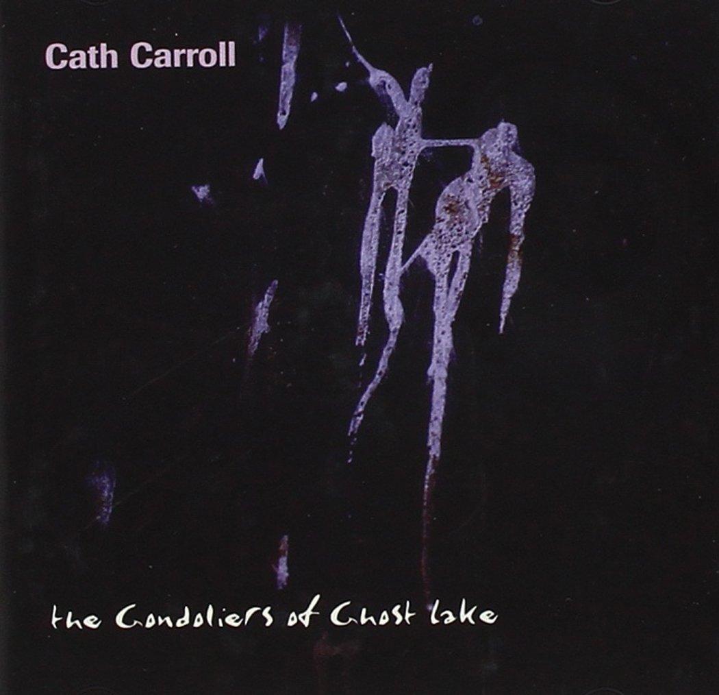 Cath Carroll - Gondoliers of Ghost Lake - Cd