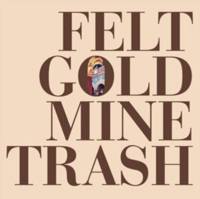 Felt (Hip Hop) - Gold Mine Trash - Lp