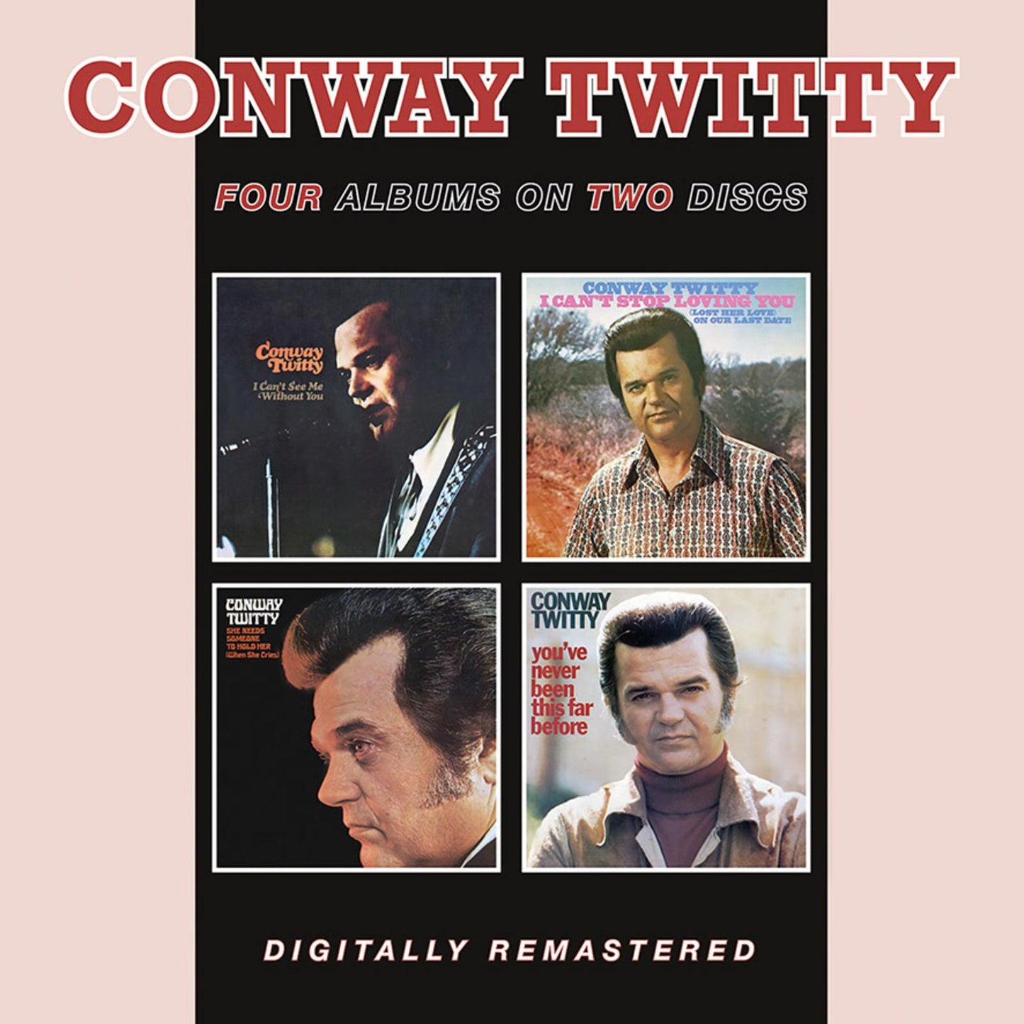 Conway Twitty - I Can't See Me Without You / I Can't Stop Loving You / She Needs Someone To Hold Her (When She Cries) / You've Never Been... - Double Cd