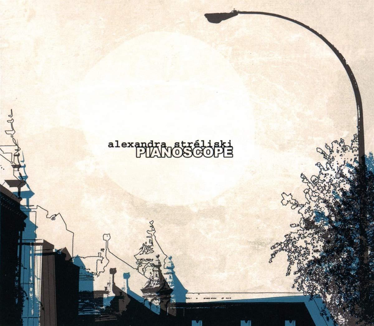 Alexandra Streliski - Pianoscope - Cd