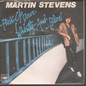 Martin Stevens - Pick Up Your Whistle And Blow - 7 Inch