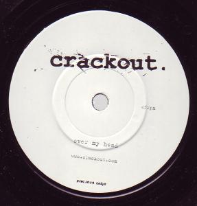 Crackout - Over My Head - 7 Inch