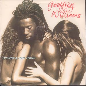 Geoffrey Williams - It's Not A Love Thing - 7 Inch
