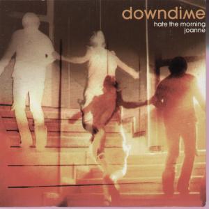 Downdime - Hate The Morning - 7 Inch