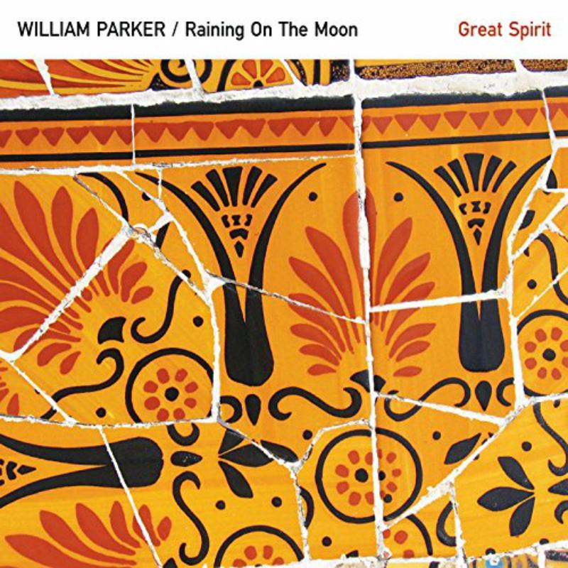 William Parker / Raining On The Moon - Great Spirit - Cd