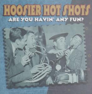 Hoosier Hot Shots - Are You Havin' Any Fun - Cd