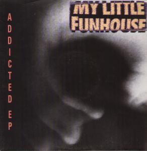 My Little Funhouse - Addicted - 12 Inch