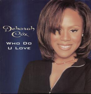 Deborah Cox - Who Do U Love - 12 Inch
