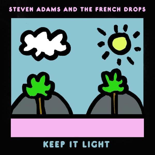 Steven Adams & The French Drops - Keep It Light - Cd