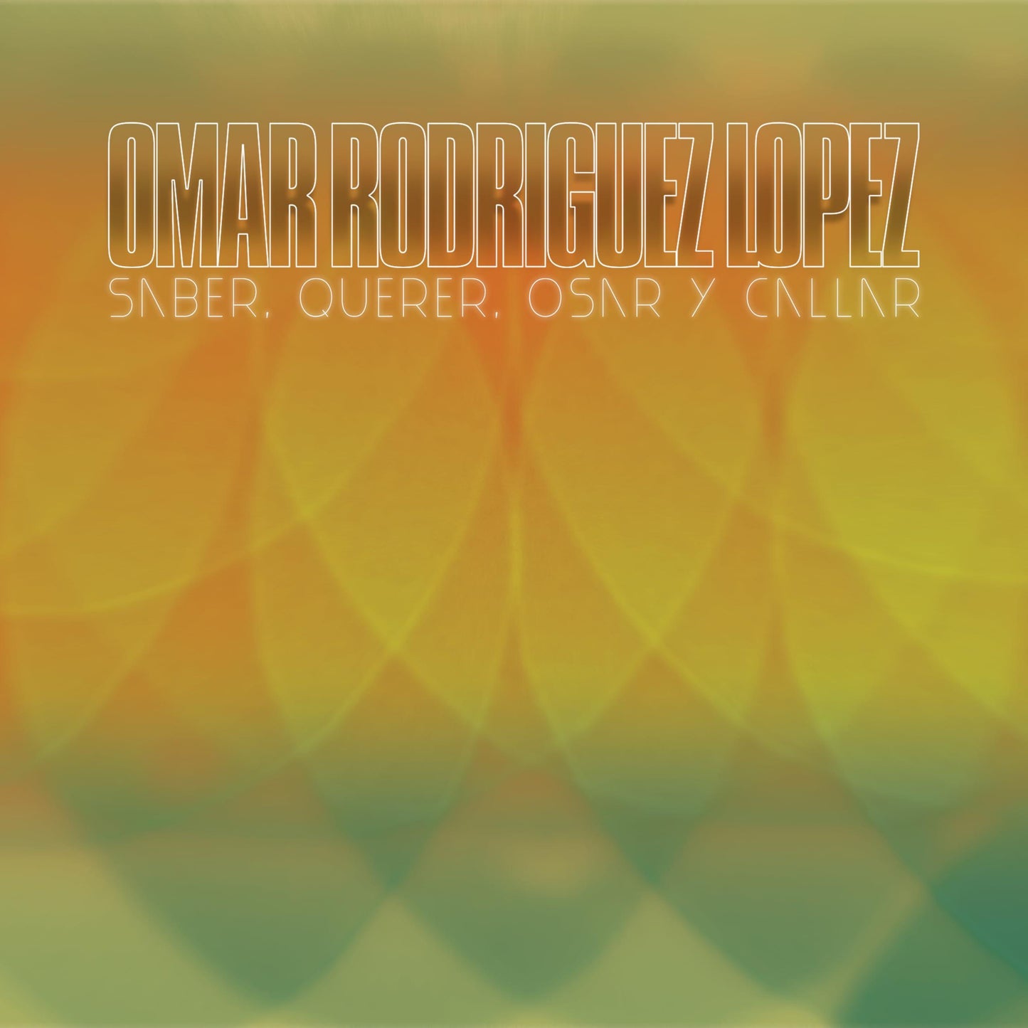 Omar Rodriguez Lopez - Saber, Querer, Osar Y Callar - Lp