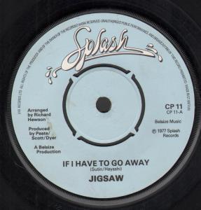 Jigsaw - If I Have To Go Away - 7 Inch
