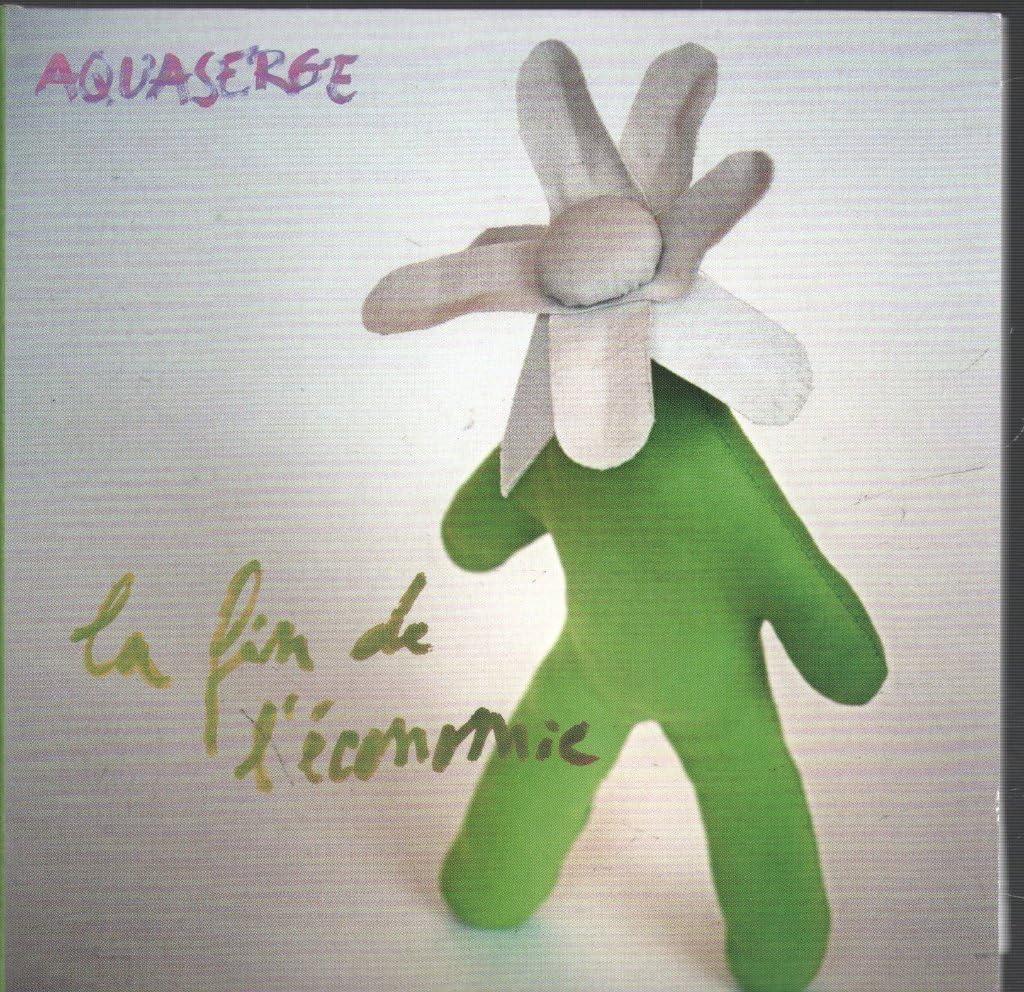Aquaserge - La Fin de L'economie - Cd