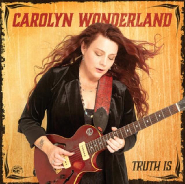 Carolyn Wonderland - Truth Is - Lp