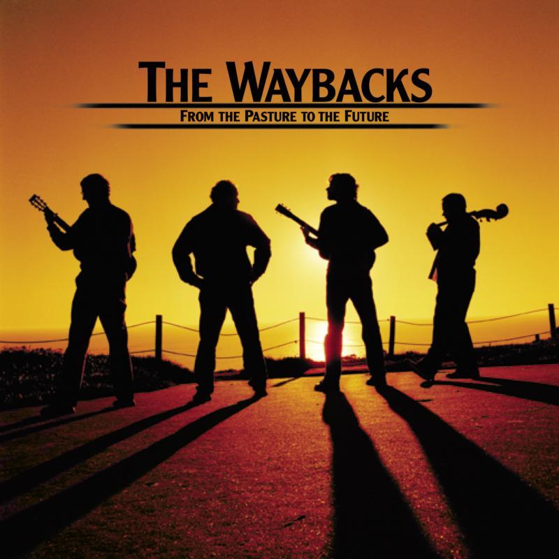 Waybacks - From the Pasture To the Future - Cd
