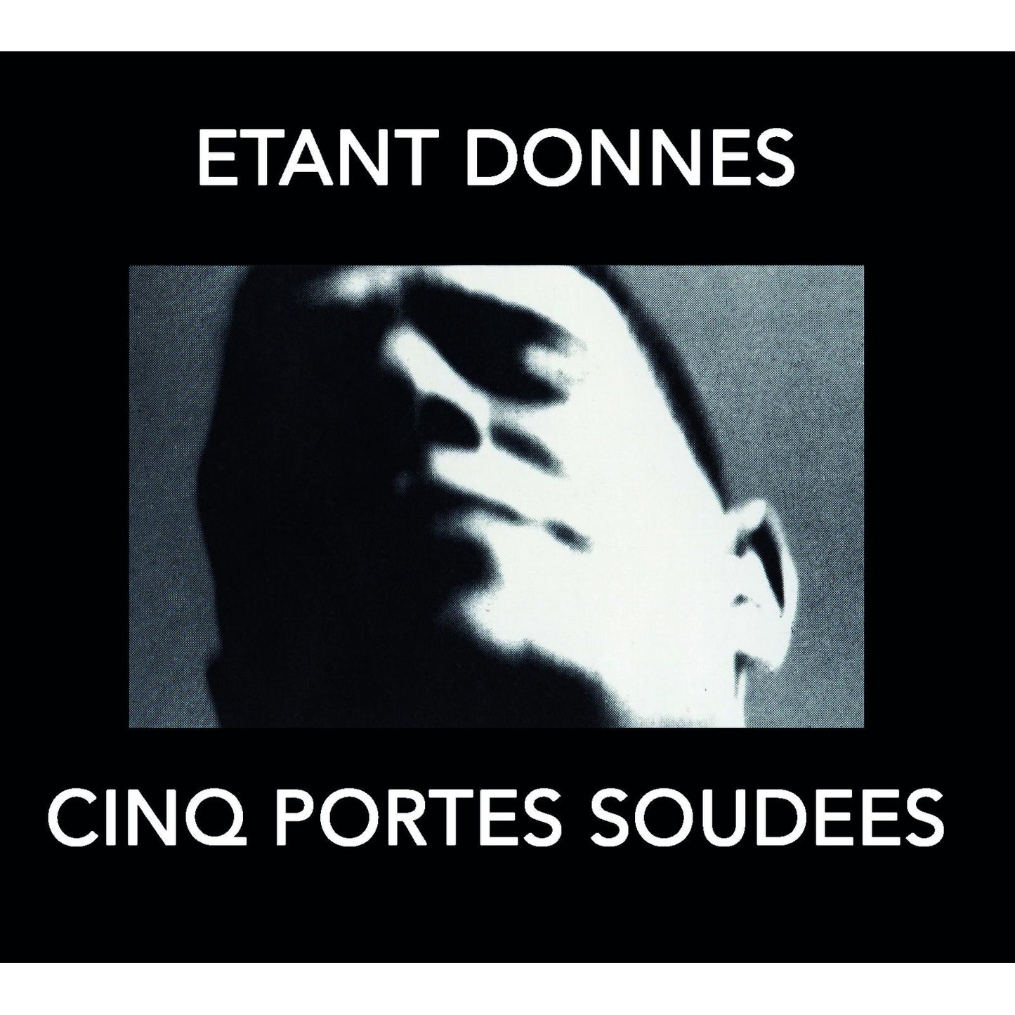 Etant Donnes - Cinq Portes Soudees - Cd