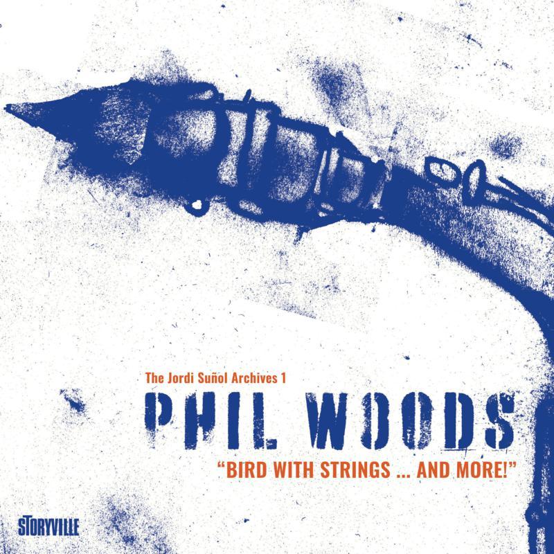 Phil Woods - Bird With Strings ... and More! - Double Cd