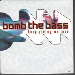 Bomb The Bass - Keep Giving Me Love - 7 Inch