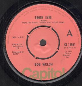 Bob Welch - Ebony Eyes - 7 Inch