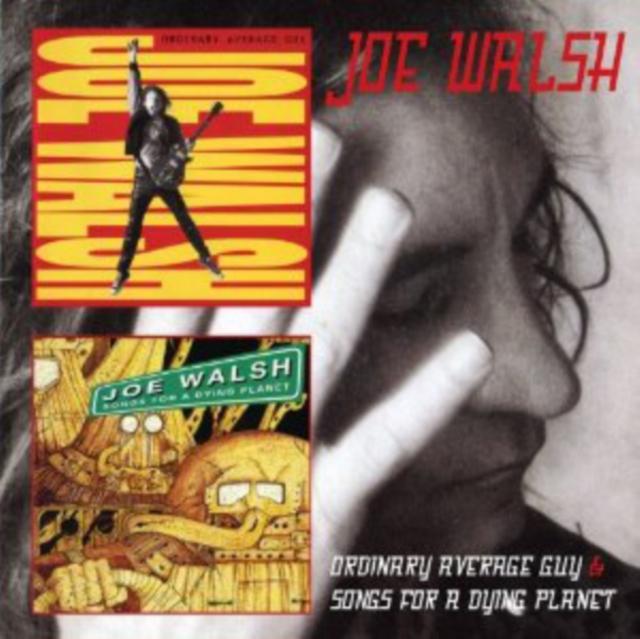 Joe Walsh - Ordinary Average Guy / Songs For A Dying Planet - Double Cd