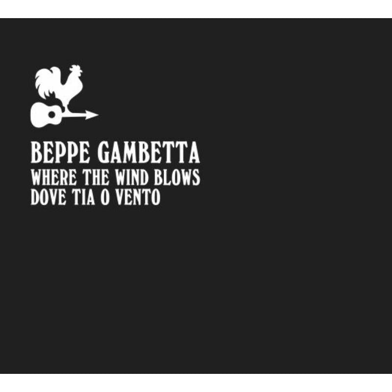 Beppe Gambetta - Where the Wind Blows (Dove Tia O Vento) - Cd