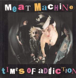 Meat Machine - Times Of Addiction - 12 Inch