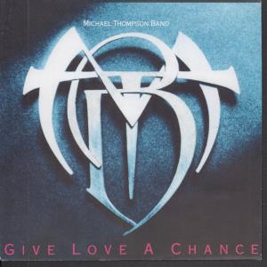 Michael Thompson Band - Give Love A Chance - 7 Inch