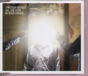 Thirteen Senses - All The Love In Your Hands - Cd