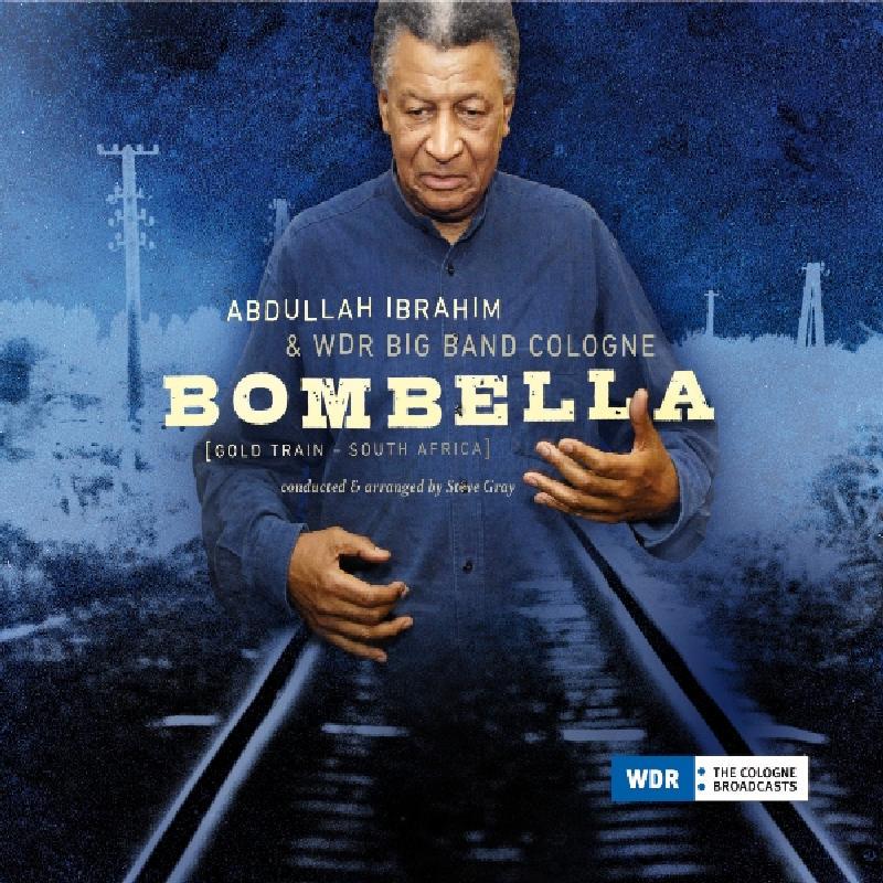 Abdullah Ibrahim and WDR Big Band Koln - Bombella (Gold Train - South Africa) - Cd