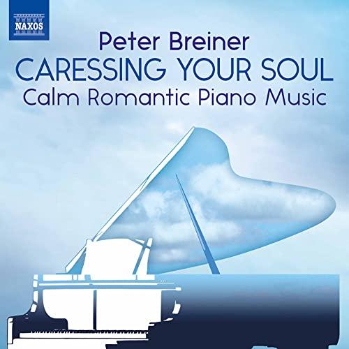 Peter Breiner - Peter Breiner: Caressing Your Soul - Calm Romantic Piano Music - Cd