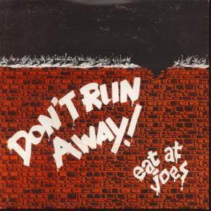 Eat At Joes - Don't Run Away - 7 Inch