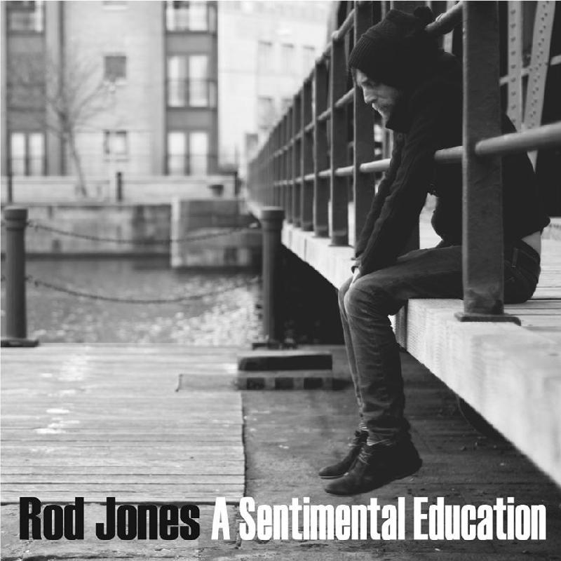 Rod Jones - A Sentimental Education - Cd