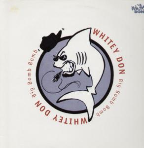 Whitey Don - Big Bomb Bomb - 12 Inch