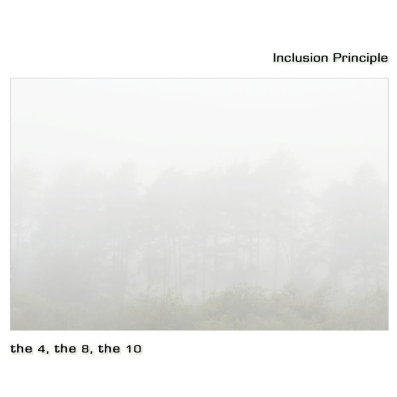 Inclusion Principle - 4, the 8, the 10 - Cd