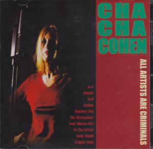 Cha Cha Cohen - All Artists Are Criminals - Cd
