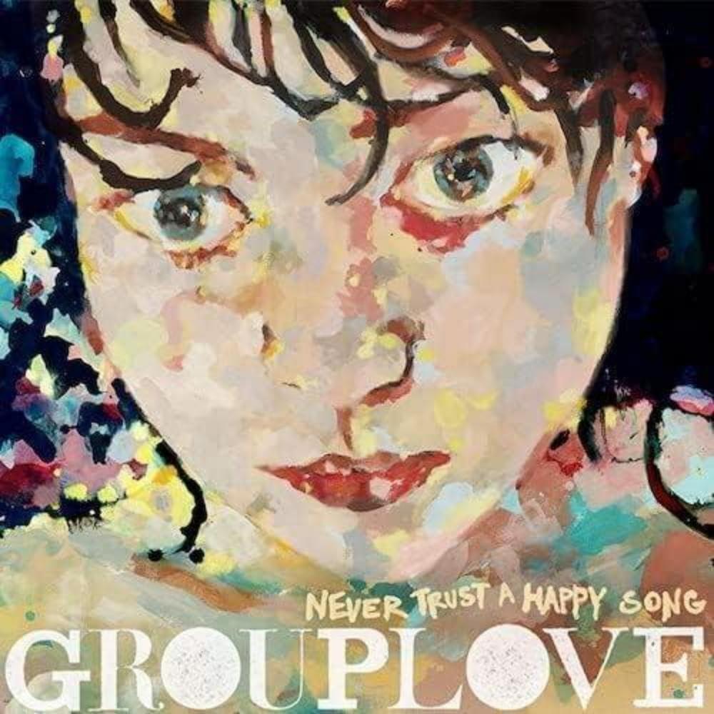 Grouplove - Never Trust A Happy Song - Lp