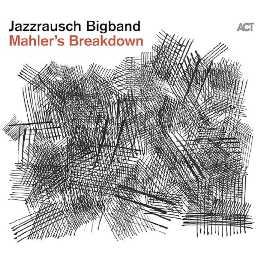 Jazzrausch Bigband - Mahler's Breakdown - Cd