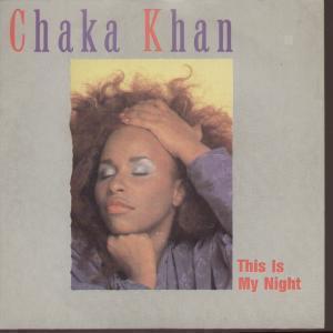 Chaka Khan - This Is My Night - 7 Inch