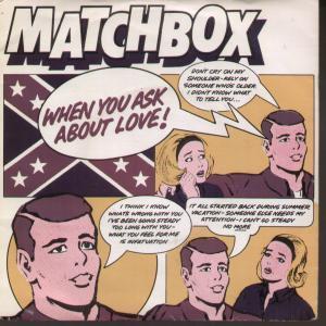 Matchbox - When You Ask About Love - 7 Inch