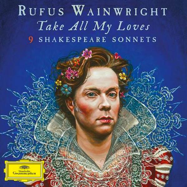 Rufus Wainwright - Take All My Loves 9 Shakespeare Sonnets - Double Lp
