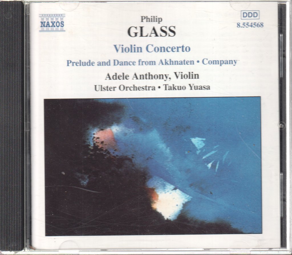 Adele Anthony, Ulster Orchestra, Takuo Yuasa - Philip Glass - Violin Concerto • Prelude And Dance From Akhnaten • Company - Cd