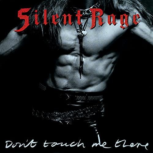 Silent Rage - Don't Touch Me There - Cd