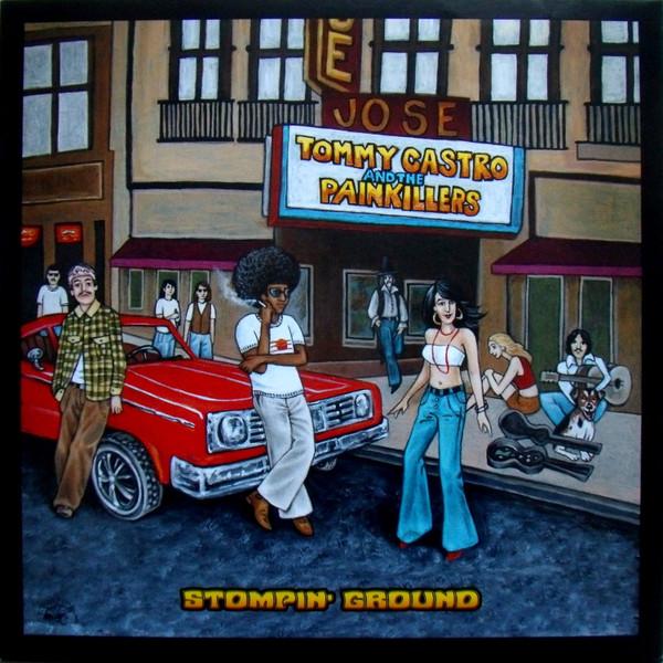 Tommy Castro And The Painkillers - Stompin’ Ground - Lp