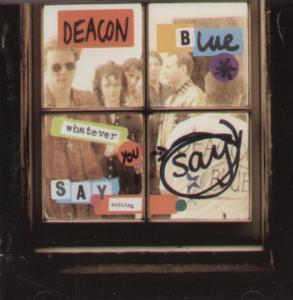 Deacon Blue - Whatever You Say Say Nothing - Cd